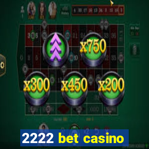 2222 bet casino